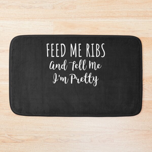 Item preview, Feed Me Ribs And Tell Me I'm Pretty BBQ Gift designed and sold by EricJP.