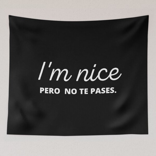 Item preview, I'm Nice Pero No Te Pases designed and sold by Johan Liebert.