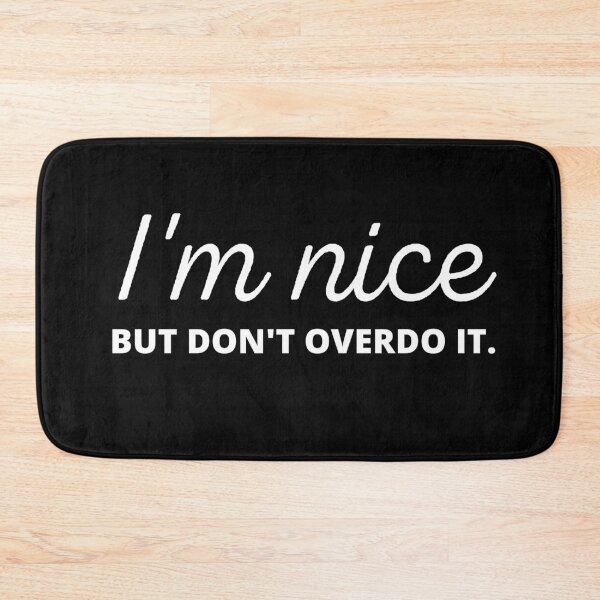 Item preview, I'm Nice But Don't Overdo It designed and sold by Johan Liebert.