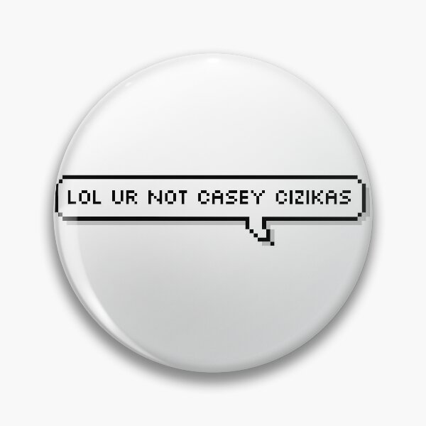 Item preview, lol ur not casey cizikas designed and sold by dahlialeah.