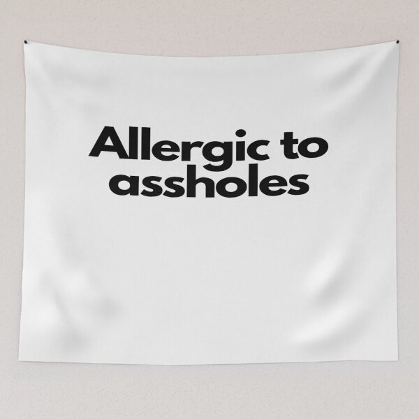 Item preview, Allergic to assholes designed and sold by kisomi.