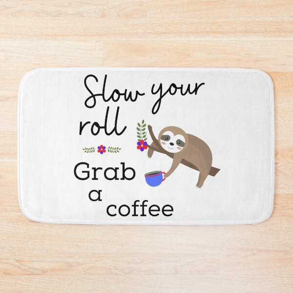 Item preview, Slow your roll, grab a coffee designed and sold by LaPaoTorres.