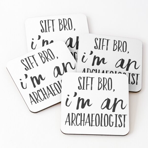 Item preview, Sift Bro, I'm an Archaeologist designed and sold by SerenaBliss.