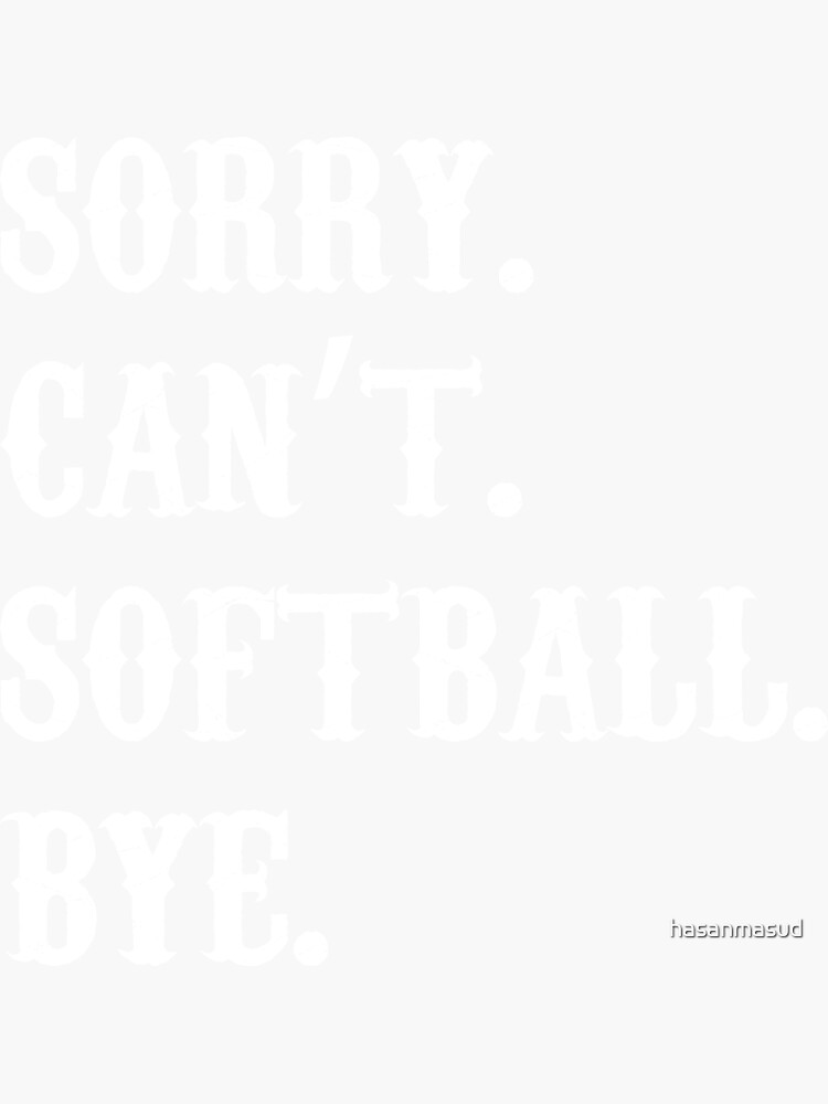 "Funny Softball Gift for Men Women Boys or Girls" Sticker for Sale by hasanmasud Redbubble