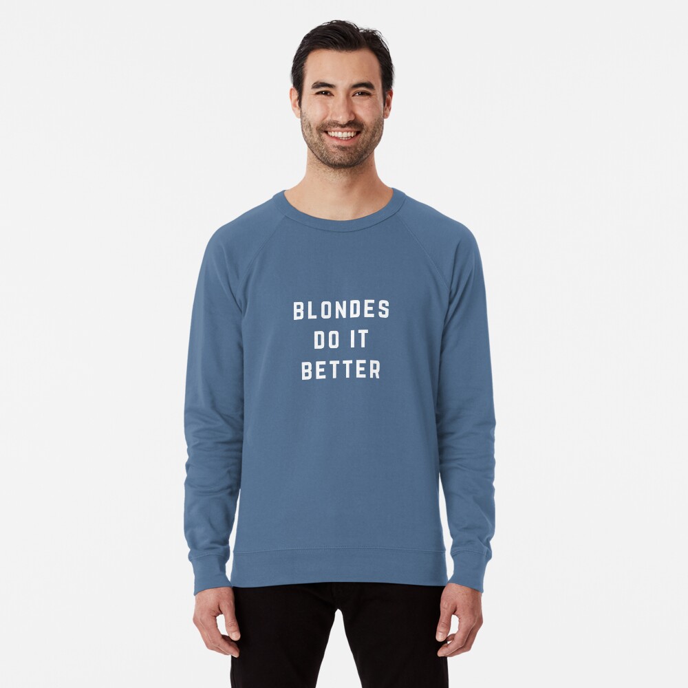 Blondes Do It Better Pullover Hoodie for Sale by directgifts Redbubble