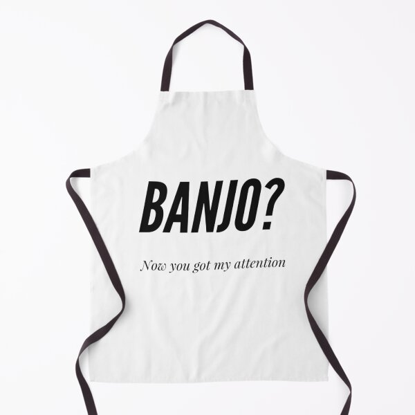 Item preview, Banjo? Now You Got My Attention designed and sold by SerenaBliss.