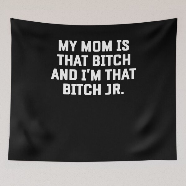 Item preview, My Mom Is That Bitch and I'm That Bitch Jr designed and sold by kirsticharles.