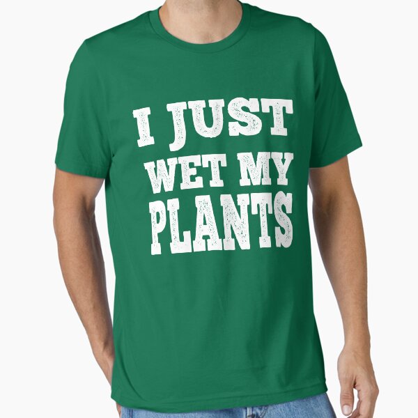 Item preview, Funny Gardening - I Just Wet My Plants - Green Thumb Gardener T-Shirt designed and sold by JasKei-Designs.