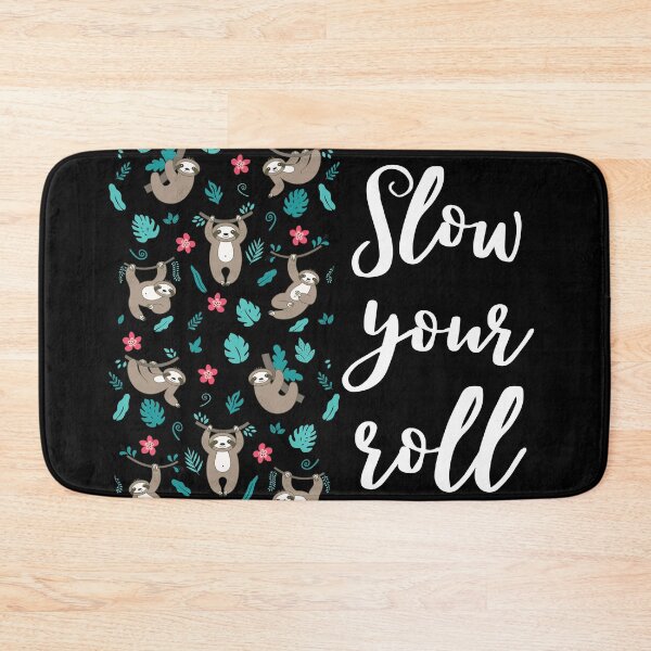 Item preview, Slow Your Roll with your sloths designed and sold by LaPaoTorres.