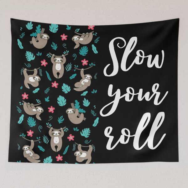 Item preview, Slow Your Roll with your sloths designed and sold by LaPaoTorres.