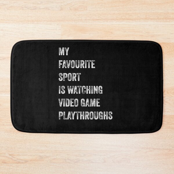 Item preview, My favourite sport is watching video game playthroughs  designed and sold by champagnemoment.