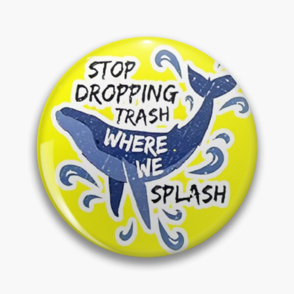 Item preview, Stop dropping trash where we splash designed and sold by Drawourdestiny ..
