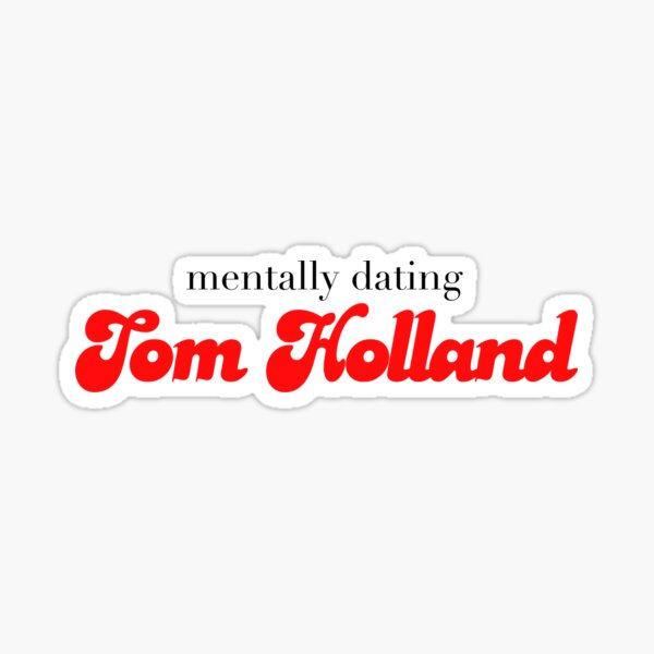 Item preview, Mentally dating Tom Holland  designed and sold by Mackenzie  Epperson.