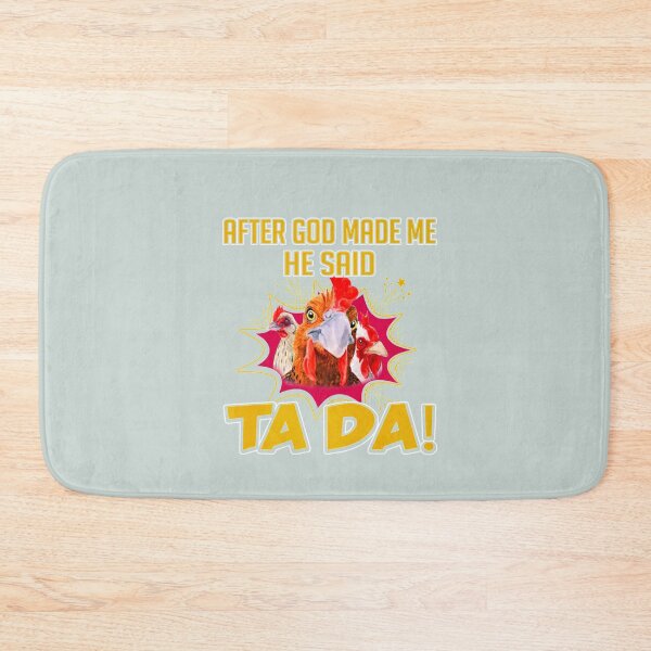 Item preview, After God made me he said Tada Funny Chicken Tee Premium designed and sold by Montecinostamps.