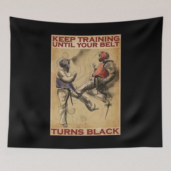 Item preview, Taekwondo Keep training until your belt turns black designed and sold by Kendall188.