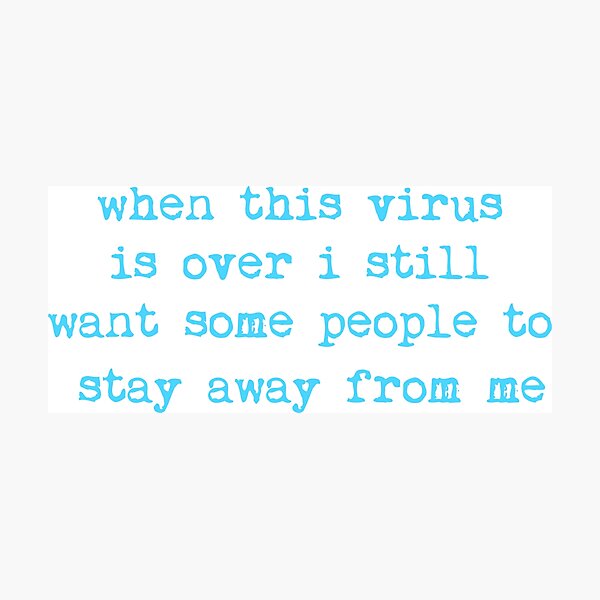 Item preview, when this virus is over i still want some people to stay way from me funny introvert jokes sayings blue designed and sold by mikrocosmox.