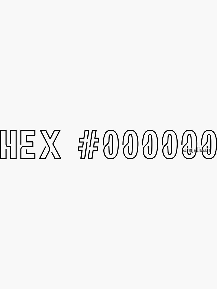 "HEX #000000 Black color" Sticker for Sale by angelisart | Redbubble