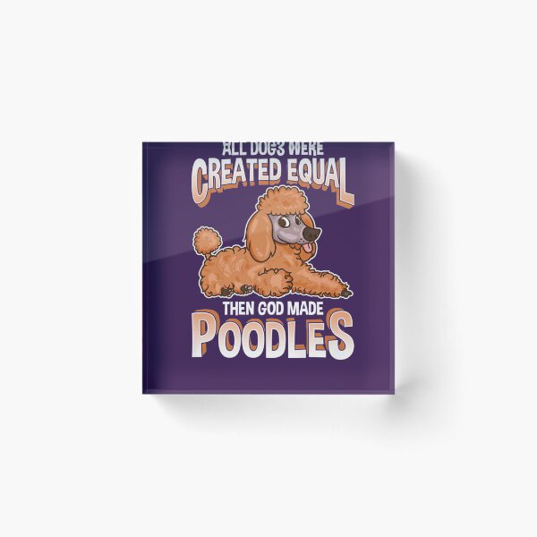 Item preview, All Dogs Were Created Equal Then God Made Poodles designed and sold by Montecinostamps.