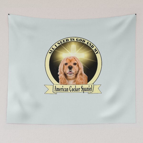 Item preview, All I need is God and my American Cocker Spaniel  designed and sold by Montecinostamps.
