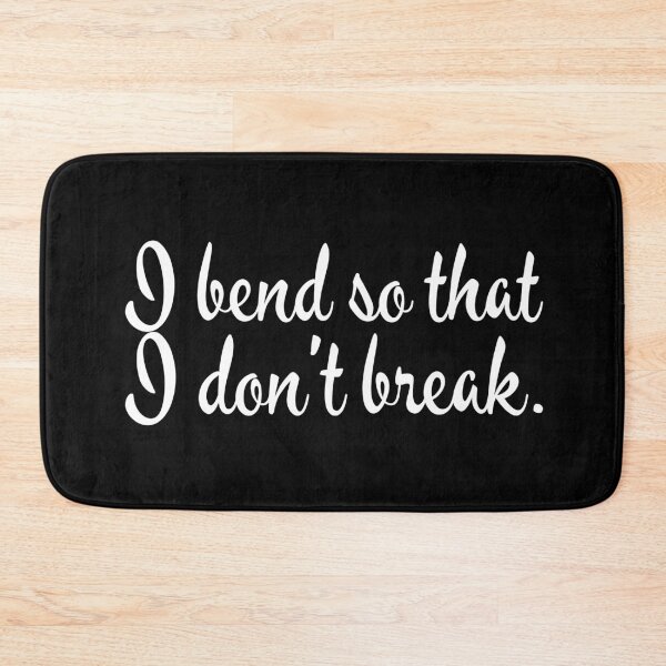 Item preview, I bend so that I don't break designed and sold by Studio  Six.