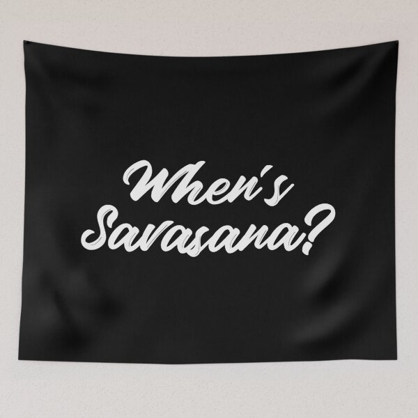 Item preview, When's savasana? designed and sold by Studio  Six.