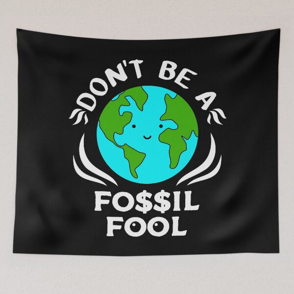 Item preview, Don't be a Fossil Fool designed and sold by mrhighsky.