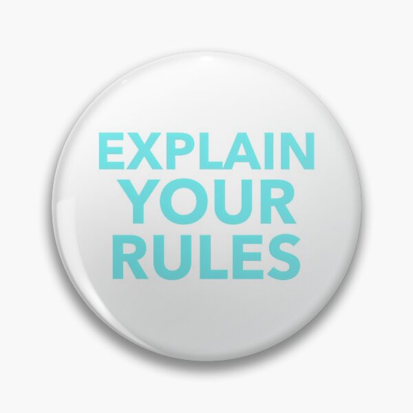 Item preview, Explain Your Rules. Conditions of Yours designed and sold by TheGoToStore.