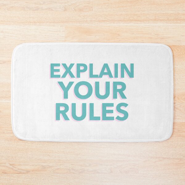 Item preview, Explain Your Rules. Conditions of Yours designed and sold by TheGoToStore.