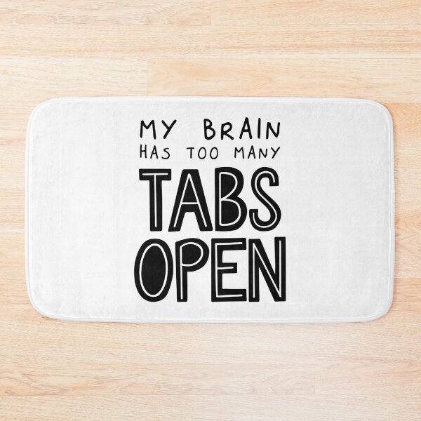 Item preview, My Brain Has Too Many Tabs Open designed and sold by ZoollGraphics.