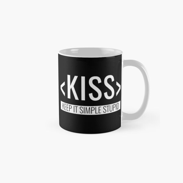 Keep it Simple Stupid, KISS Principle Classic Mug