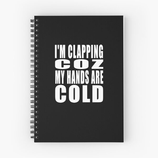 Item preview, I'M CLAPPING COZ MY HANDS ARE COLD designed and sold by HoneyBadgerBox.