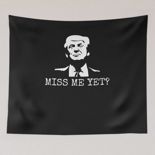 Item preview, Political Miss Me Yet Donald Trump 45th President Trump designed and sold by RosieSandoval.