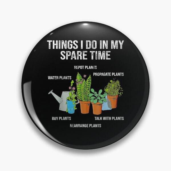 Item preview, Things I Do In My Spare Time Plants Funny Indoor Gardening  designed and sold by beatabea.