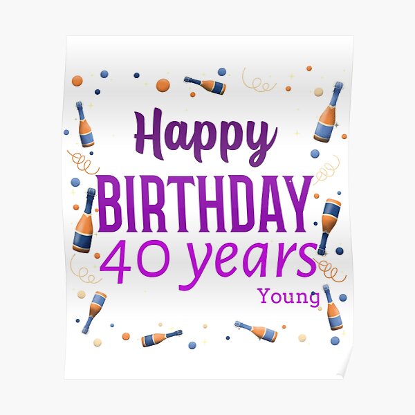 Posters Sur Le Theme 40 Joyeux Anniversaire Redbubble