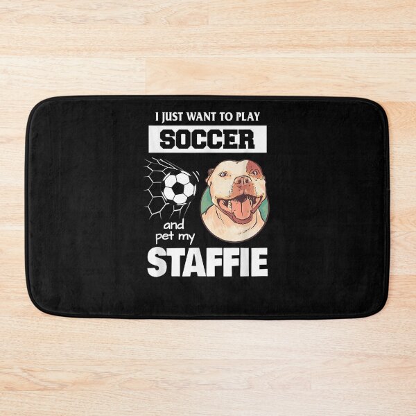 Item preview, I Just Want To Play Soccer Staffordshire Bull Terrier Dog  designed and sold by beatabea.