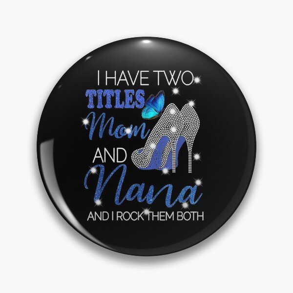 Item preview, I Have Two Titles Mom And Nana  designed and sold by beatabea.