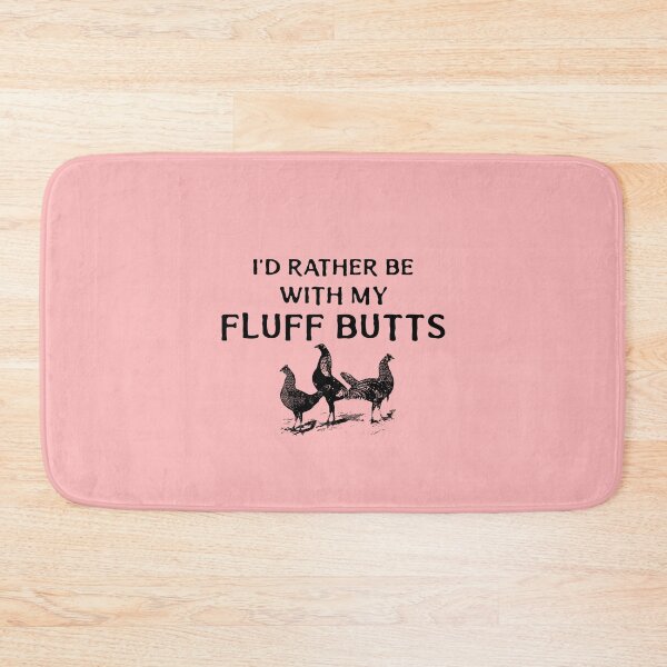 Item preview, I'd Rather Be with my Fluff Butts -funny chicken design on pink designed and sold by katiekendall.