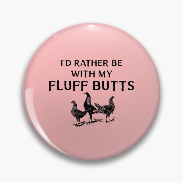 Item preview, I'd Rather Be with my Fluff Butts -funny chicken design on pink designed and sold by katiekendall.