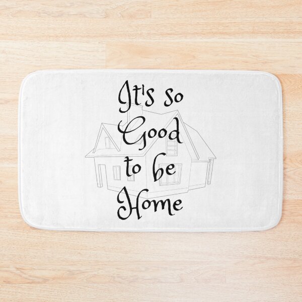 Item preview, It's So Good To Be Home designed and sold by SirajDecors.