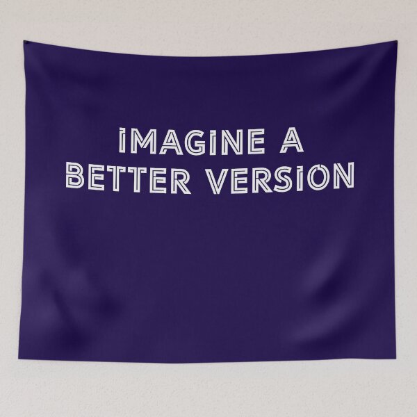Item preview, Imagine A Better Version designed and sold by Curator Nation.