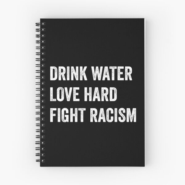 Item preview, Drink Water Love Hard Fight Racism designed and sold by timiart.