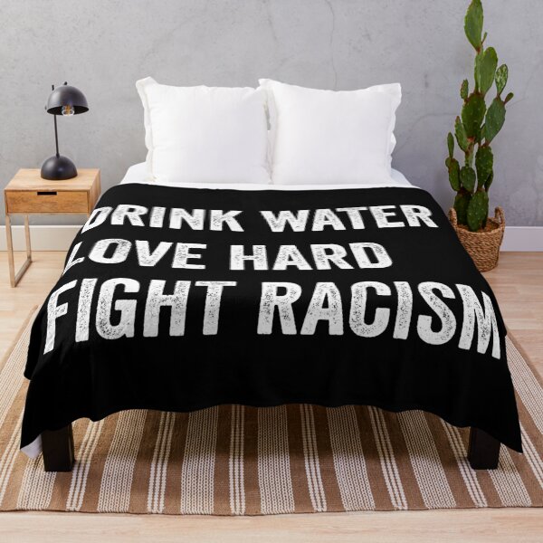 Item preview, Drink Water Love Hard Fight Racism designed and sold by timiart.