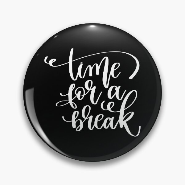 Item preview, Time For A Break designed and sold by GoodVibesWX9.