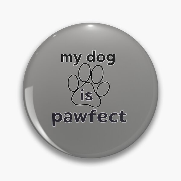 Item preview, My Dog Is Pawfect designed and sold by Bugs-Boutique.