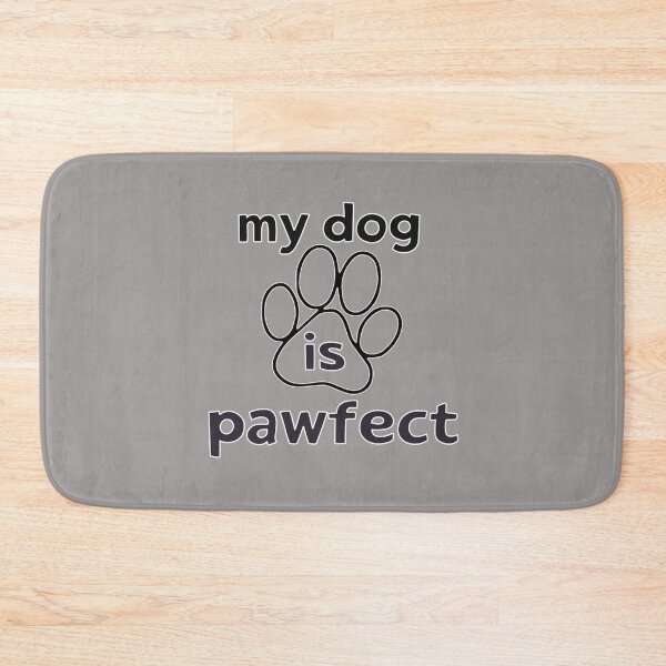Item preview, My Dog Is Pawfect designed and sold by Bugs-Boutique.