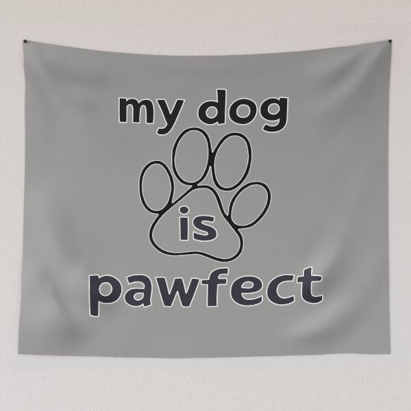 Item preview, My Dog Is Pawfect designed and sold by Bugs-Boutique.