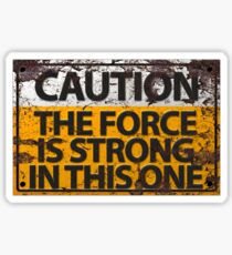 Caution : The Force Is Strong In This One Sticker