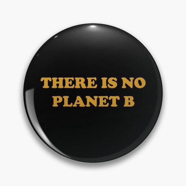 Item preview, THERE IS NO PLANET B designed and sold by Flying South.