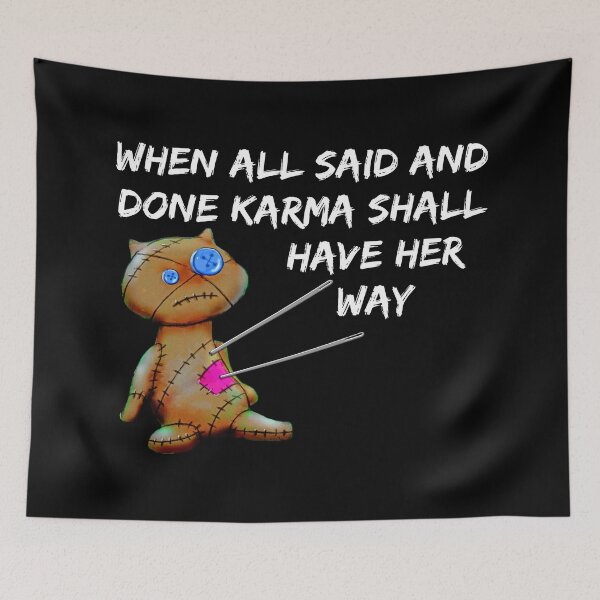 Item preview, WHEN ALL SAID AND DONE KARMA SHALL HAVE HER WAY designed and sold by enigma3a.