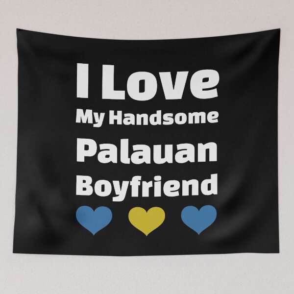 Item preview, I Love My Handsome Palauan Boyfriend - Palau Boyfriend designed and sold by DiceNLDesigns.